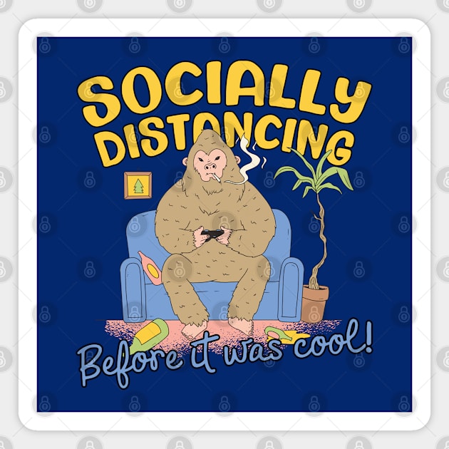 Socially Distancing Before It Was Cool Magnet by screamingfool